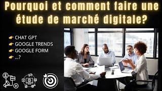 POURQUOI ET COMMENT FAIRE UNE ETUDE DE MARCHE DIGITALE  EN 2024?